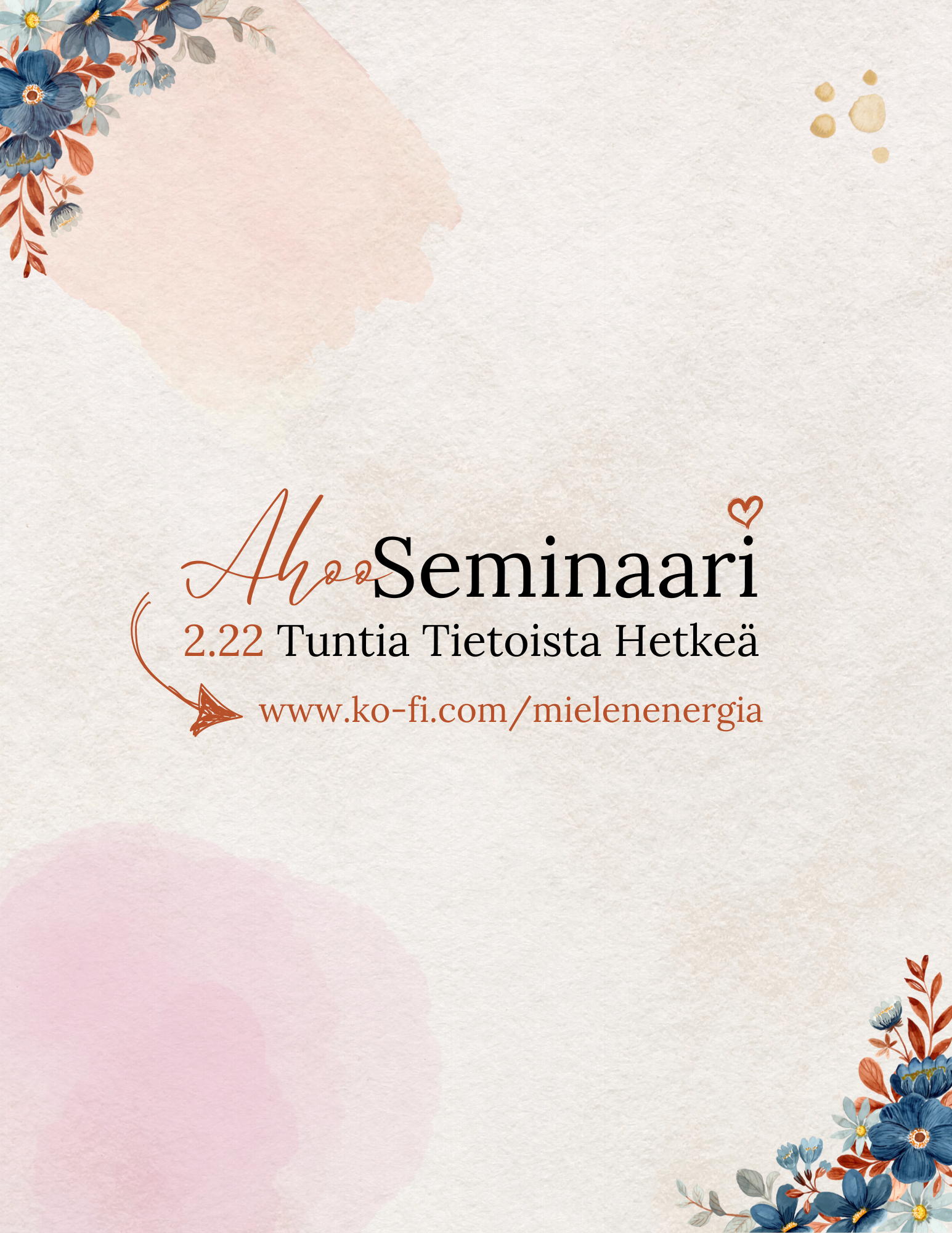 Ahoo Seminaari 2.22 – tietoisuutta, meditaatiota, hengitysharjoituksia, superfoodeja, ohjelmien purkamista, energiaa, manifestointia ja henkistä kasvua.